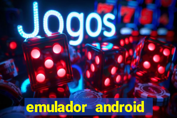 emulador android para pc fraco